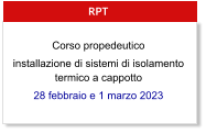 RPT Corso propedeutico installazione di sistemi di isolamento termico a cappotto 28 febbraio e 1 marzo 2023