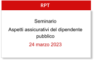RPT Seminario Aspetti assicurativi del dipendente pubblico 24 marzo 2023